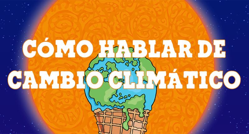 CO��MO HABLAR DE CAMBIO CLIMA��TICO.png